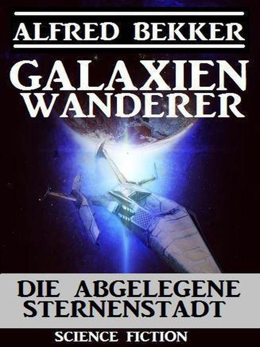 Cover image for Galaxienwanderer--Die abgelegene Sternenstadt
